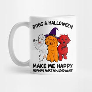 Poodle & Halloween Make Me Happy Humans Make My Head Hurt T-shirt Mug